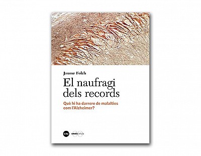 El naufragi dels records: Què hi ha darrere de malalties com l’Alzheimer